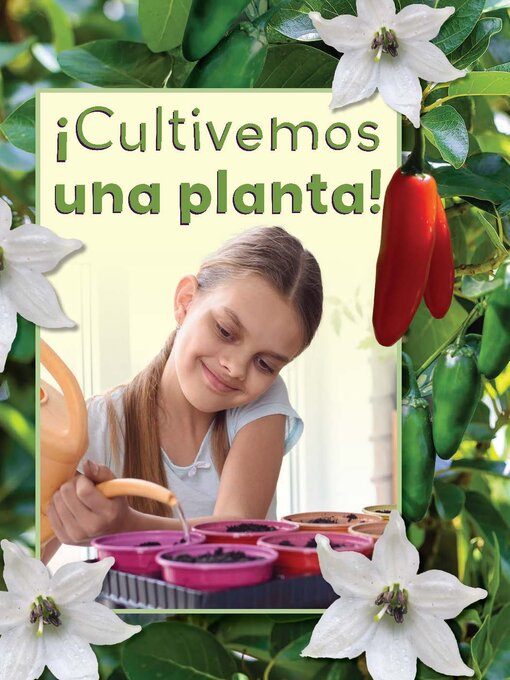 Title details for ¡Cultivemos una planta! (Let's Grow a Plant!) by VHL Staff - Available